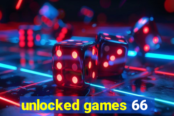 unlocked games 66